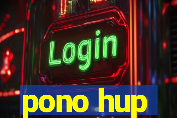 pono hup